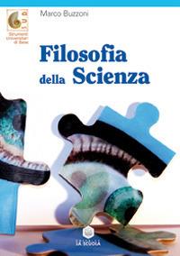 Filosofia della scienza - Marco Buzzoni - Libro La Scuola SEI 2014, Strumenti universitari di base | Libraccio.it