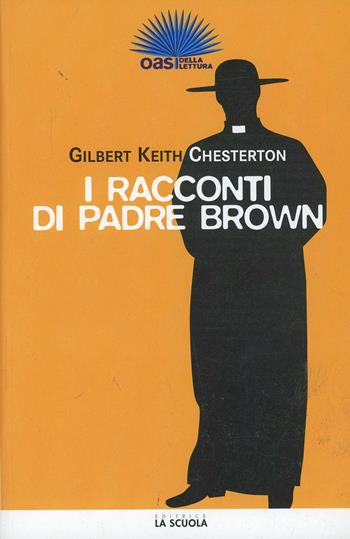 I racconti di padre Brown - Gilbert Keith Chesterton - Libro La Scuola SEI 2009 | Libraccio.it