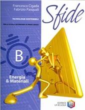 Sfide. Tomo B: Energia & materiali. Con espansione online