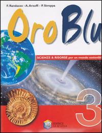 Oro blu. . Vol. 3 - Francesco Randazzo, Arturo Arzuffi, Piero Stroppa - Libro La Scuola SEI 2009 | Libraccio.it