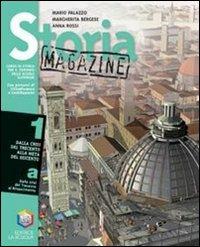 Storia magazine. Per le Scuole superiori. Vol. 1: Dalla crisi del Trecento alla metà del Seicento - Mario Palazzo, Margherita Bergese, Anna Carla Rossi - Libro La Scuola SEI 2009 | Libraccio.it