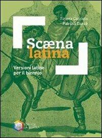 Scaena latina. - Tiziana Cacciola - Libro La Scuola SEI 2009 | Libraccio.it