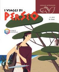 I viaggi di Perseo - Albert Jané, Montserrat Batet - Libro La Scuola SEI 2014, Maestri. Testi e profili | Libraccio.it