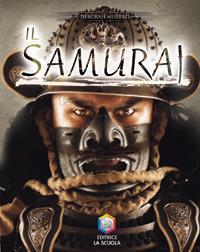 Il samurai. Guerrieri - Deborah Murrell - Libro La Scuola SEI 2014, Maestri. Testi e profili | Libraccio.it