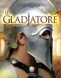 Il gladiatore. Guerrieri - Deborah Murrell - Libro La Scuola SEI 2014, Maestri. Testi e profili | Libraccio.it