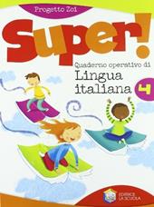 Super! Quaderno operativo di lingua italiana. Vol. 4