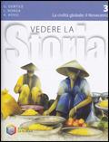 Vedere la storia. Per la Scuola media. Vol. 3: La civiltà globale: il Novecento - Gianni Gentile, Luigi Ronga, Anna Carla Rossi - Libro La Scuola SEI 2010 | Libraccio.it
