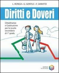 Diritti e doveri. Cittadinanza e Costituzione-Educazione stradale. - Luigi Ronga, Gianni Gentile, Francesca Sanvito - Libro La Scuola SEI 2010 | Libraccio.it