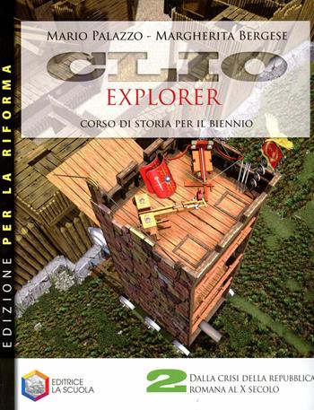 Clio explorer. Ediz. riforma. Per gli Ist. Professionali. Vol. 2: Dalla crisi della repubblica romana al X secolo - Mario Palazzo, Margherita Bergese - Libro La Scuola SEI 2010 | Libraccio.it
