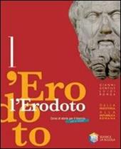 L'Erodoto. Ediz. riforma. Con espansione online. Vol. 1: Dalla Preistoria alla repubblica romana