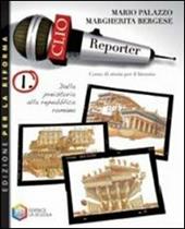 Clio reporter. Ediz. riforma. Con espansione online. Vol. 1: Dalla Preistoria alla Repubblica romana