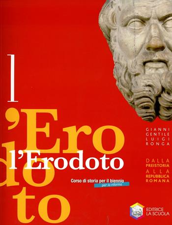 L'Erodoto. Ediz. riforma. Per le Scuole superiori. Vol. 1: Dalla Preistoria alla Repubblica romana-Quaderno-Cittadinanza e Costituzione - Gianni Gentile, Luigi Ronga - Libro La Scuola SEI 2010 | Libraccio.it