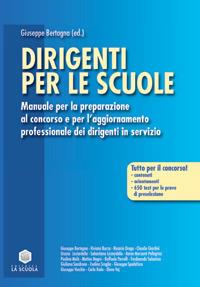 Dirigenti per le scuole. Manuale per la preparazione al concorso e per l'aggiornamento professionale dei dirigenti in servizio  - Libro La Scuola SEI 2014, Concorsi | Libraccio.it