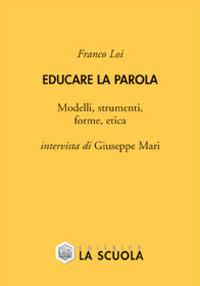 Educare la parola - Franco Loi - Libro La Scuola SEI 2014, Orso blu | Libraccio.it