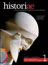 Historiae. Con espansione online. Vol. 1: Dalla Preistoria alla Repubblica romana