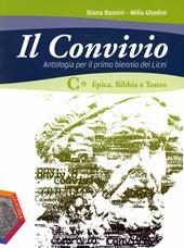 Il convivio. Per i Licei e gli Ist. magistrali. Con espansione online. Vol. 3: Epica-Bibbia-Teatro