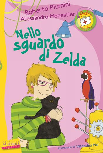 Nello sguardo di Zelda - Roberto Piumini, Alessandro Monestier - Libro La Scuola SEI 2011, La scuola ragazzi | Libraccio.it