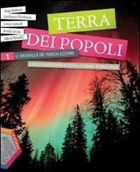 Terra dei popoli. Con atlante. Con espansione online. Vol. 1: Le meraviglie del pianeta azzurro - Diego Baldissin, Gianfranco D'Ambrosio, Enrico Leonardi - Libro La Scuola SEI 2011 | Libraccio.it