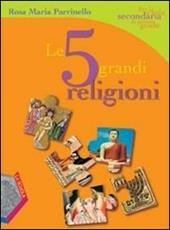 Le cinque grandi religioni. Per la Scuola media. Con CD-ROM