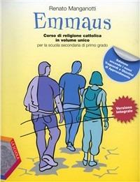 Emmaus. Volume unico. Vangeli-Atti degli Apostoli. - Renato Manganotti - Libro La Scuola SEI 2011 | Libraccio.it