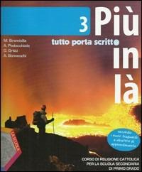 Più in là. Tutto porta scritto. Vol. 3 - Marcello Brambilla, Anna Maria Pedacchiola, Daniela Gritti - Libro La Scuola SEI 2011 | Libraccio.it