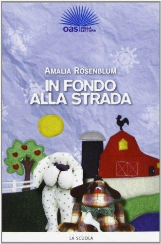 In fondo alla strada - Amalia Rosenblum - Libro La Scuola SEI 2011 | Libraccio.it