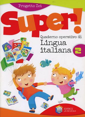 Super. Italiano. Vol. 2 - Alfio Zoi, Belussi - Libro La Scuola SEI 2011 | Libraccio.it