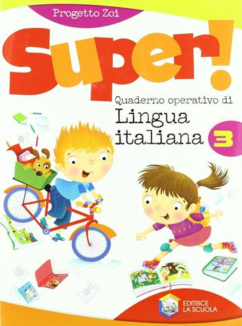 Super. Italiano. Vol. 3 - Alfio Zoi, Belussi - Libro La Scuola SEI 2011 | Libraccio.it