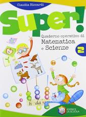 Super. Matematica-Scienze. Per la Scuola elementare. Vol. 2