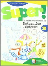 Super. Matematica-Scienze. Per la Scuola elementare. Vol. 3