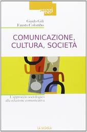 Comunicazione, cultura, società. L'approccio sociologico alla relazione comunicativa