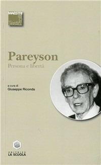 Persona e libertà - Luigi Pareyson - Libro La Scuola SEI 2011, Maestri. Testi e profili | Libraccio.it