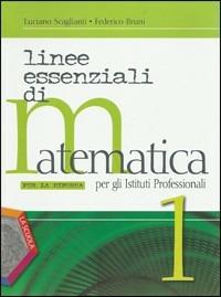 Linee essenziali di matematica per la riforma. Per gli Ist. professionali. Con espansione online. Vol. 1 - Luciano Scaglianti - Libro La Scuola SEI 2011 | Libraccio.it