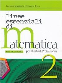Linee essenziali di matematica per la riforma. Per gli Ist. professionali. Con espansione online. Vol. 2 - Luciano Scaglianti - Libro La Scuola SEI 2011 | Libraccio.it