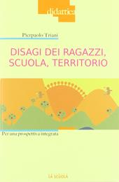 Disagi dei ragazzi, scuola, territorio. Per una prospettiva integrata