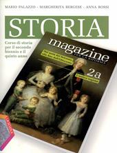 Storia magazine. Volumi A-B: Corso di storia per il secondo biennio e il quinto anno. Vol. 2