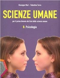 Scienze umane. Con espansione online. Vol. 2: Psicologia - Valentina Turra, Giuseppe Mari, AA VV - Libro La Scuola SEI 2012 | Libraccio.it