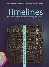 Timelines. An outline of english and american history and literature. Vol. unico. Con CD-ROM. Con espansione online - Aloisia Rigotti, Armando Bartiromo, Paul Brawne - Libro La Scuola SEI 2012 | Libraccio.it