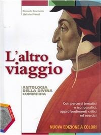 L'altro viaggio. Antologia della Divina Commedia con percorsi tematici e iconografici. Per le Scuole superiori. Con CD-ROM. - Riccardo Merlante, Stefano Prandi - Libro La Scuola SEI 2012 | Libraccio.it