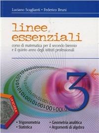 Linee essenziali. Per gli Ist. professionali. Con espansione online. Vol. 1: Trigonometria-Geometria analitica-Argomenti di algebra - Luciano Scaglianti, Federico Bruni - Libro La Scuola SEI 2012 | Libraccio.it