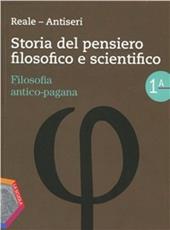 Storia del pensiero filosofico e scientifico. Volume 1A-1B: Filosofia antico-pagana-Patristica e Scolastica.