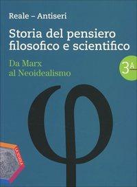 Storia del pensiero filosofico e scientifico. Per i Licei e gli Ist. magistrali. Vol. 3: Da Marx al neoidealismo-Da Husserl a Popper-CLIL in english - Giovanni Reale, Dario Antiseri - Libro La Scuola SEI 2012 | Libraccio.it