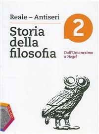Storia della filosofia. Per i Licei e gli Ist. Magistrali. Vol. 2: Dall'Umanesimo a Hegel - Giovanni Reale, Dario Antiseri - Libro La Scuola SEI 2012 | Libraccio.it