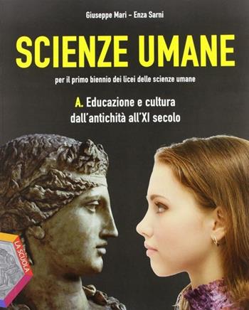 Scienze umane. Vol. A-B. Con espansione online - Giuseppe Mari, Enza Sarni, AA VV - Libro La Scuola SEI 2012 | Libraccio.it
