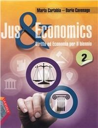 Jus & economics. Per le Scuole superiori. Vol. 2 - Marta Cartabia, Dario Cavenago - Libro La Scuola SEI 2012 | Libraccio.it
