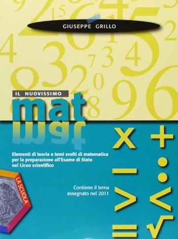 Il nuovissimo mat mat. Per le Scuole superiori - Giuseppe Grillo - Libro La Scuola SEI 2012 | Libraccio.it