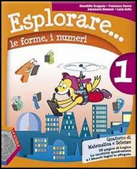 Esplorare... le forme, i numeri. Per la Scuola elementare. Vol. 1 - Benedetto Scoppola, Francesca Tovena, Annamaria Bianconi - Libro La Scuola SEI 2012 | Libraccio.it
