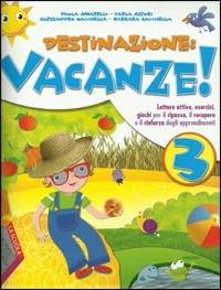 Destinazione vacanze. Per la Scuola elementare. Vol. 3  - Libro La Scuola SEI 2012 | Libraccio.it