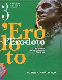 L'Erodoto. Vol. 3: Dal Mille alla metà del Seicento - Gianni Gentile, Luigi Ronga, Anna Carla Rossi - Libro La Scuola SEI 2012 | Libraccio.it