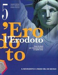 L'Erodoto. Vol. 5: Il Novecento e l'inizio del XXI secolo - Gianni Gentile, Luigi Ronga, Anna Carla Rossi - Libro La Scuola SEI 2012 | Libraccio.it